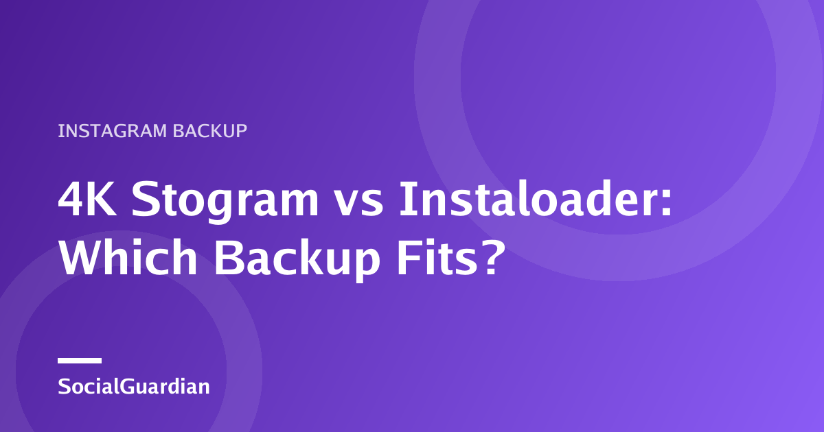 Comparison of 4K Stogram and Instaloader backup workflows
