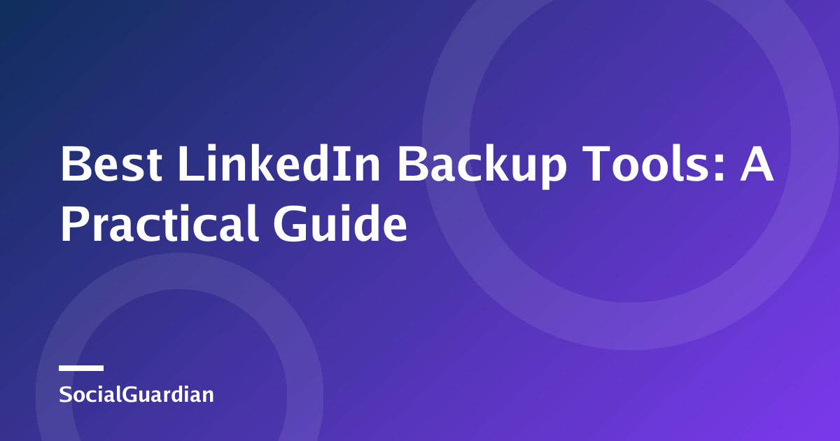 LinkedIn backup options for profiles, connections, posts, messages, and company Pages