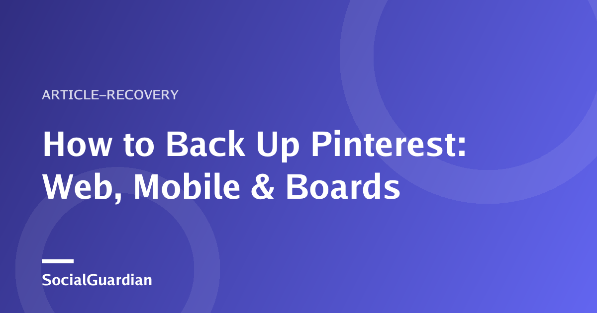 Pinterest backup options on web and mobile