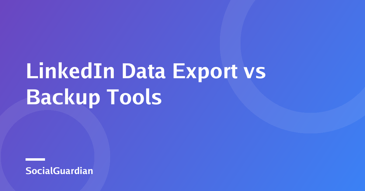 LinkedIn data export versus backup tools decision checklist