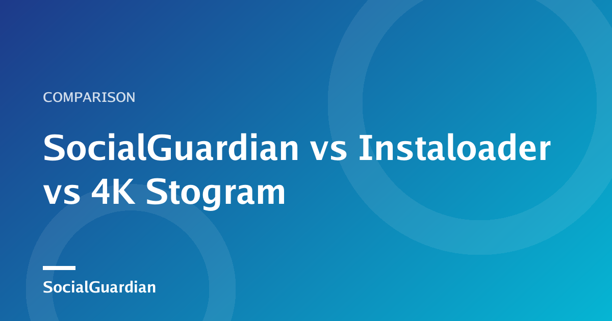 Comparison of SocialGuardian, Instaloader, and 4K Stogram archive workflows